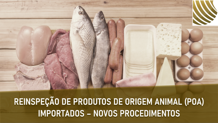 ENTENDA AS MUDANAS REFERENTES  REINSPEO DE PRODUTOS DE ORIGEM ANIMAL (POA) IMPORTADOS